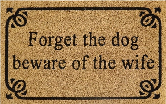 'Forget The Dog Beware Of The Wife' Coir Fibre Doormat with Rubber Backing (60cm x 40cm)