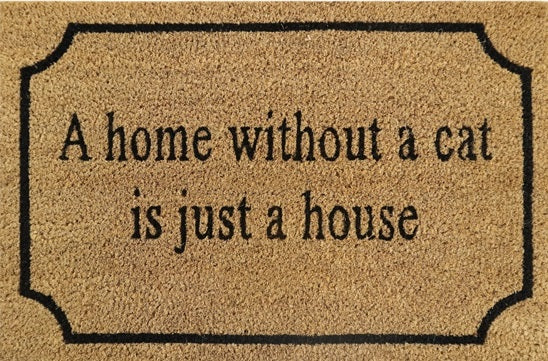 'A Home Without A Cat Is Just A House' Coir Fibre Doormat with Rubber Backing (60cm x 40cm)