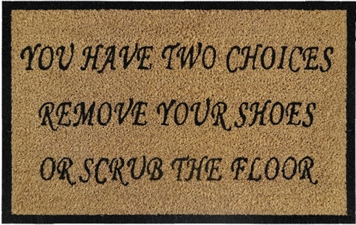 'Remove Your Shoes Or Scrub The Floor' Coir Fibre Doormat with Rubber Backing (60cm x 40cm)