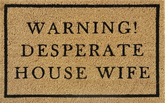 'Warning! Desperate House Wife' Coir Fibre Doormat with Rubber Backing (60cm x 40cm)