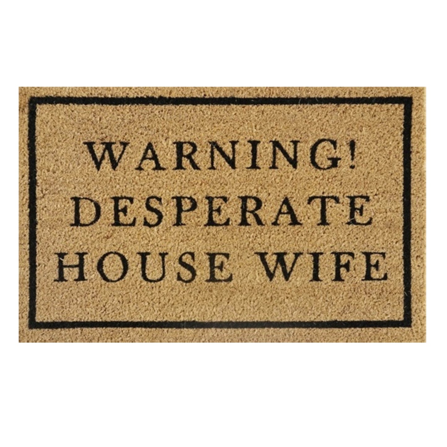 'Warning! Desperate House Wife' Coir Fibre Doormat with Rubber Backing (60cm x 40cm)