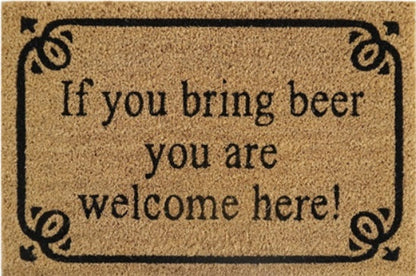 'If You Bring Beer You Are Welcome Here!' Coir Fibre Doormat with Rubber Backing (60cm x 40cm)