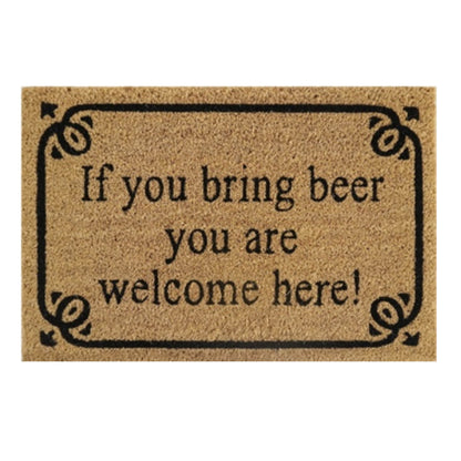 'If You Bring Beer You Are Welcome Here!' Coir Fibre Doormat with Rubber Backing (60cm x 40cm)