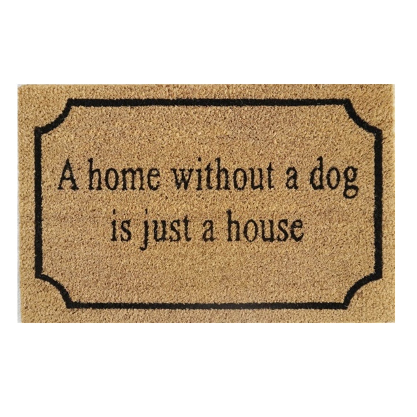 'A Home Without A Dog Is Just A House' Coir Fibre Doormat with Rubber Backing (60cm x 40cm)