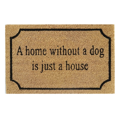 'A Home Without A Dog Is Just A House' Coir Fibre Doormat with Rubber Backing (60cm x 40cm)