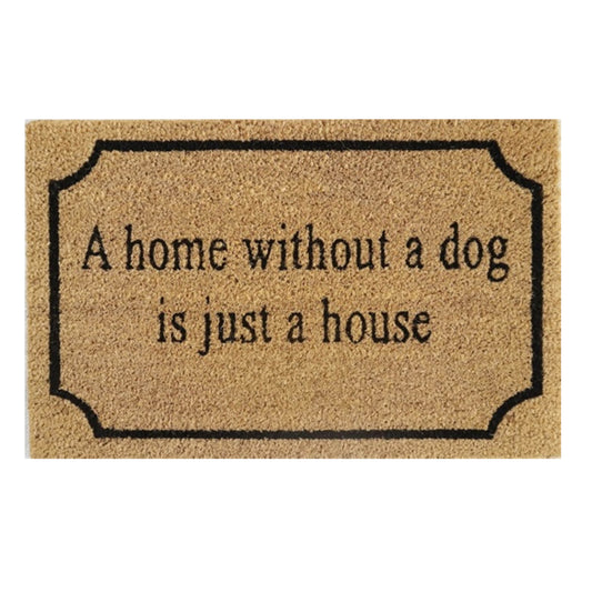 'A Home Without A Dog Is Just A House' Coir Fibre Doormat with Rubber Backing (60cm x 40cm)
