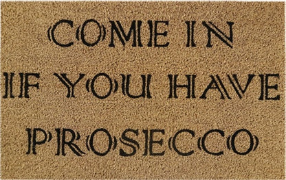 'Come In If You Have Prosecco' Coir Fibre Doormat with Rubber Backing (60cm x 40cm)