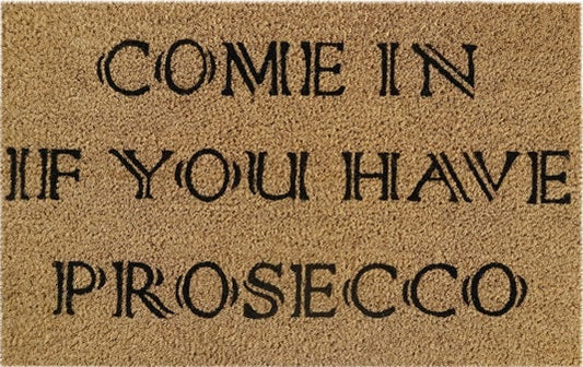 'Come In If You Have Prosecco' Coir Fibre Doormat with Rubber Backing (60cm x 40cm)